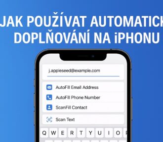 Návod: Jak na&nbsp;iPhonu používat funkci automatického doplňování? Doplňte hesla, emaily, kontakty, ale také třeba naskenovaný text!